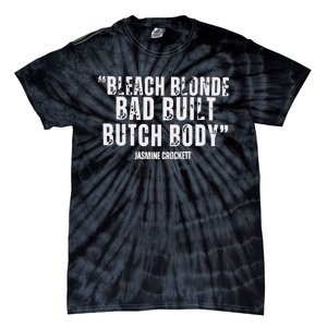 Bleach Blonde Bad Built Butch Body Tie-Dye T-Shirt