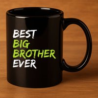 Best Big Brother Ever 11oz C Handle Ceramic Mug