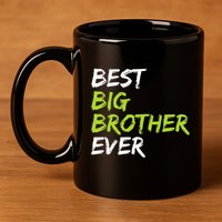 Best Big Brother Ever 11oz C Handle Ceramic Mug