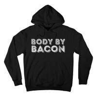 Body By Bacon Funny Bacon Lover & Foodie Tall Hoodie