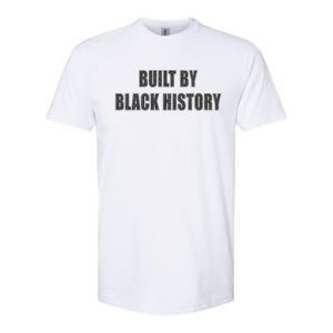 Built By Black History Gift Softstyle CVC T-Shirt