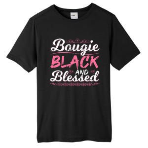 Bougie Black Blessed Dope Boujee Melanin Christmas Gift Tee Cute Gift Tall Fusion ChromaSoft Performance T-Shirt