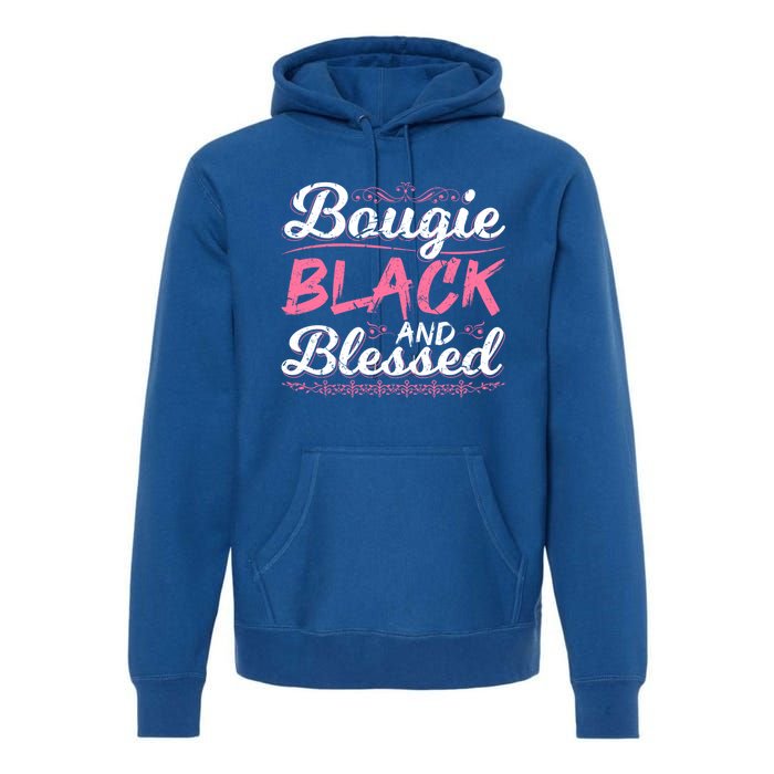 Bougie Black Blessed Dope Boujee Melanin Christmas Gift Tee Cute Gift Premium Hoodie