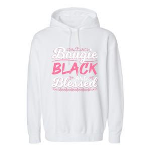 Bougie Black Blessed Dope Boujee Melanin Christmas Gift Tee Cute Gift Garment-Dyed Fleece Hoodie