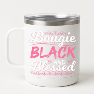 Bougie Black Blessed Dope Boujee Melanin Christmas Gift Tee Cute Gift 12 oz Stainless Steel Tumbler Cup