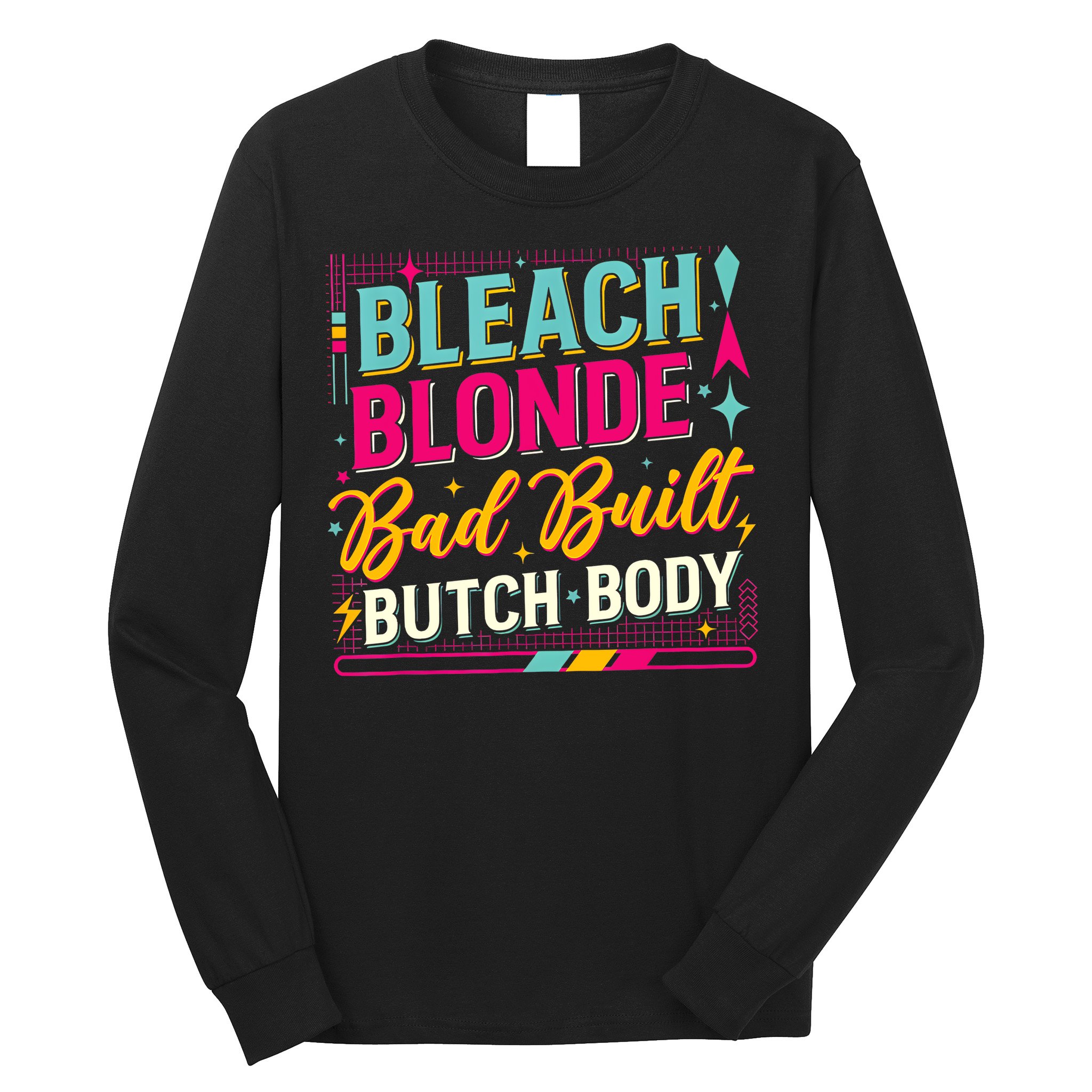 Beach Blonde Bad Built Butch Body Funny Council Long Sleeve Shirt