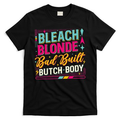 Beach Blonde Bad Built Butch Body Funny Council T-Shirt