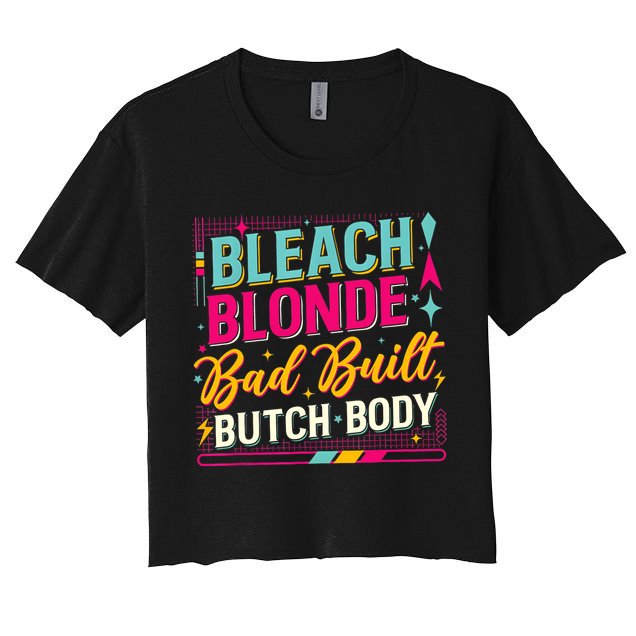 Beach Blonde Bad Built Butch Body Funny Council Crop Top