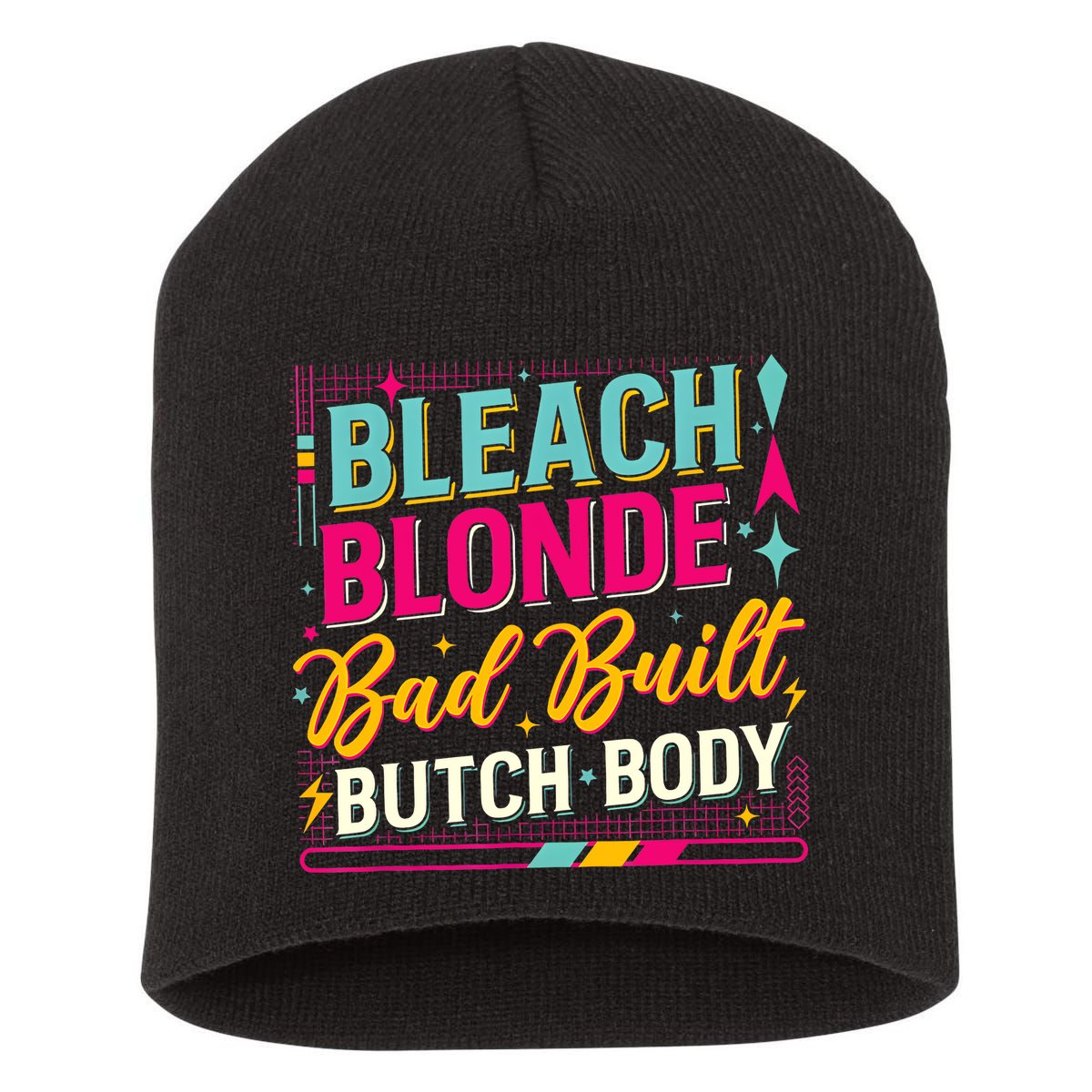 Beach Blonde Bad Built Butch Body Funny Council Short Acrylic Beanie