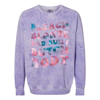 Bleach Blonde Bad Built Butch Body Funny Groovy Tie Die Colorblast Crewneck Sweatshirt