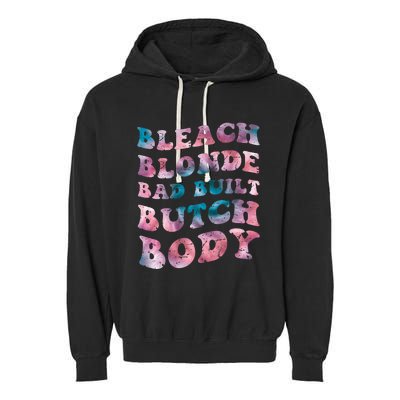 Bleach Blonde Bad Built Butch Body Funny Groovy Tie Die Garment-Dyed Fleece Hoodie