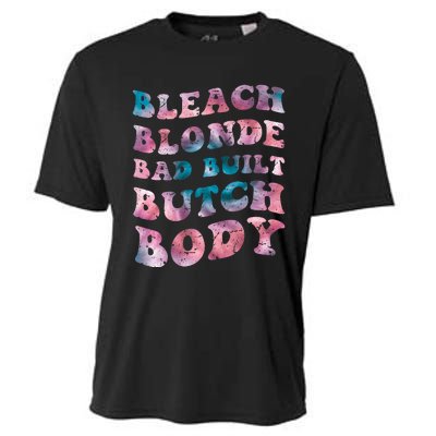 Bleach Blonde Bad Built Butch Body Funny Groovy Tie Die Cooling Performance Crew T-Shirt