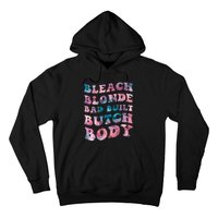 Bleach Blonde Bad Built Butch Body Funny Groovy Tie Die Hoodie