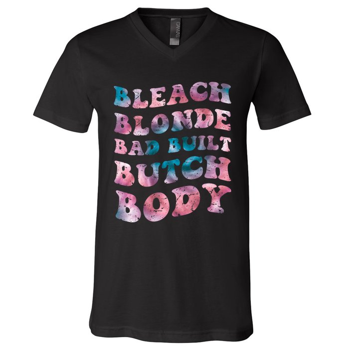 Bleach Blonde Bad Built Butch Body Funny Groovy Tie Die V-Neck T-Shirt