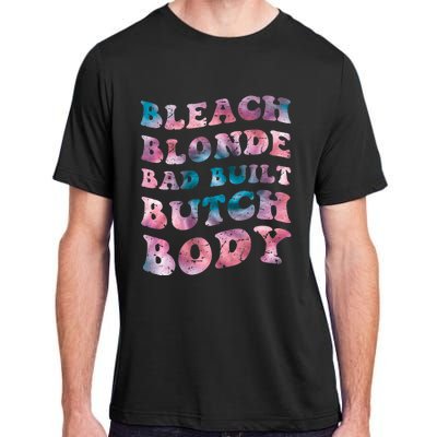 Bleach Blonde Bad Built Butch Body Funny Groovy Tie Die Adult ChromaSoft Performance T-Shirt