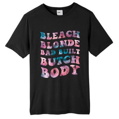 Bleach Blonde Bad Built Butch Body Funny Groovy Tie Die Tall Fusion ChromaSoft Performance T-Shirt