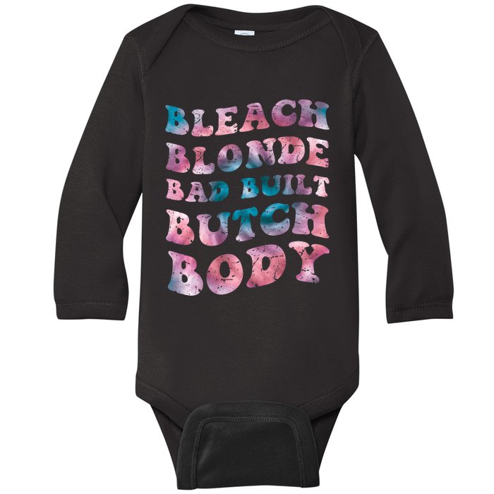 Bleach Blonde Bad Built Butch Body Funny Groovy Tie Die Baby Long Sleeve Bodysuit