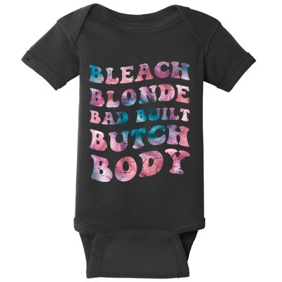 Bleach Blonde Bad Built Butch Body Funny Groovy Tie Die Baby Bodysuit