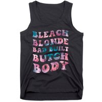 Bleach Blonde Bad Built Butch Body Funny Groovy Tie Die Tank Top