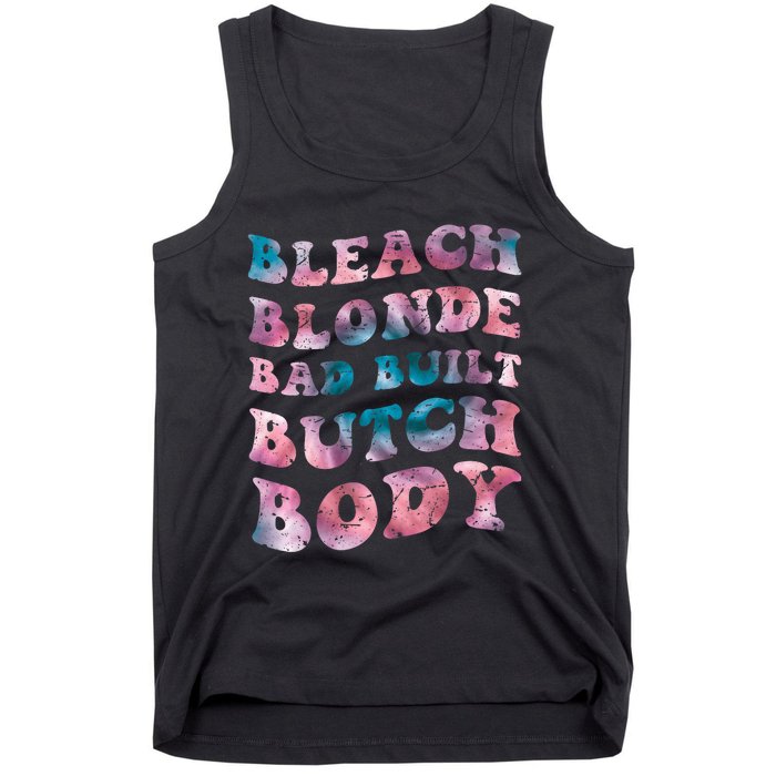 Bleach Blonde Bad Built Butch Body Funny Groovy Tie Die Tank Top