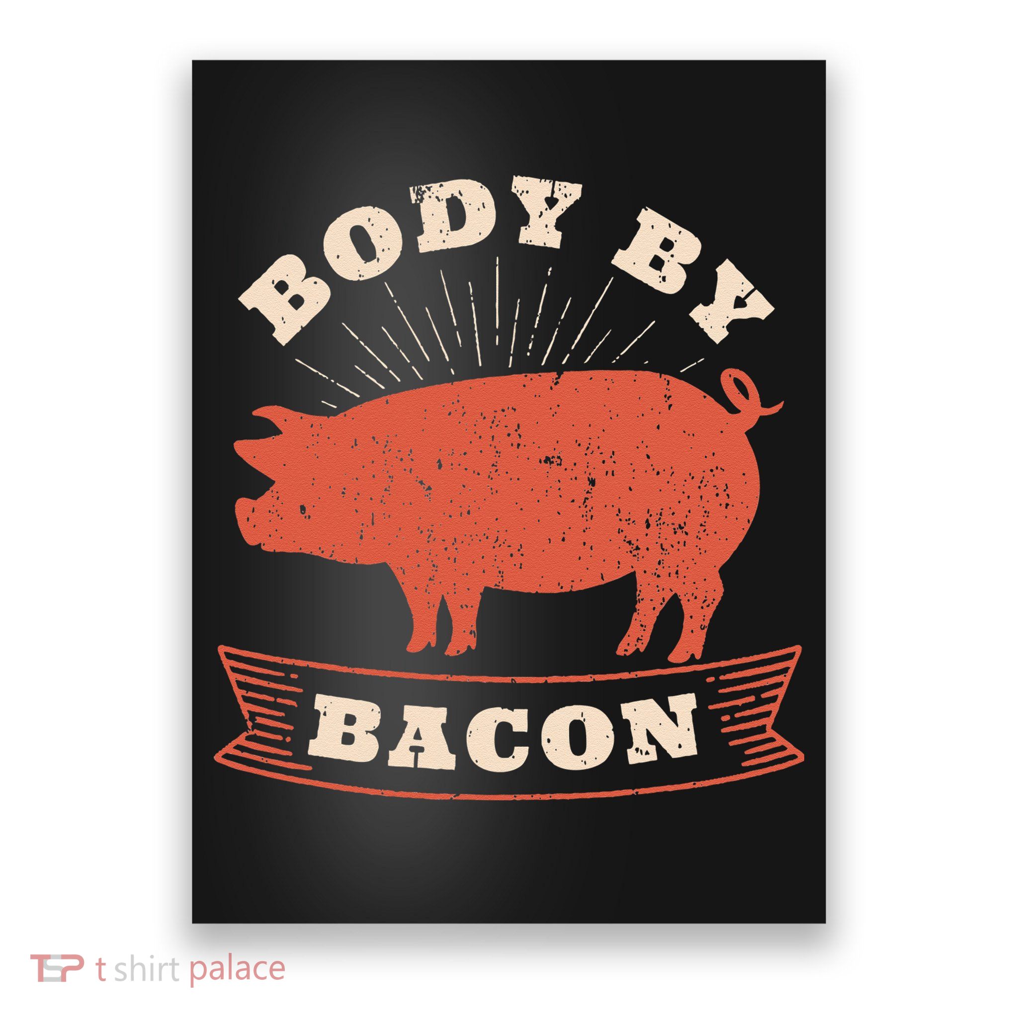 Body By Bacon For Low Carb High Fat Ketogenic Diet Poster