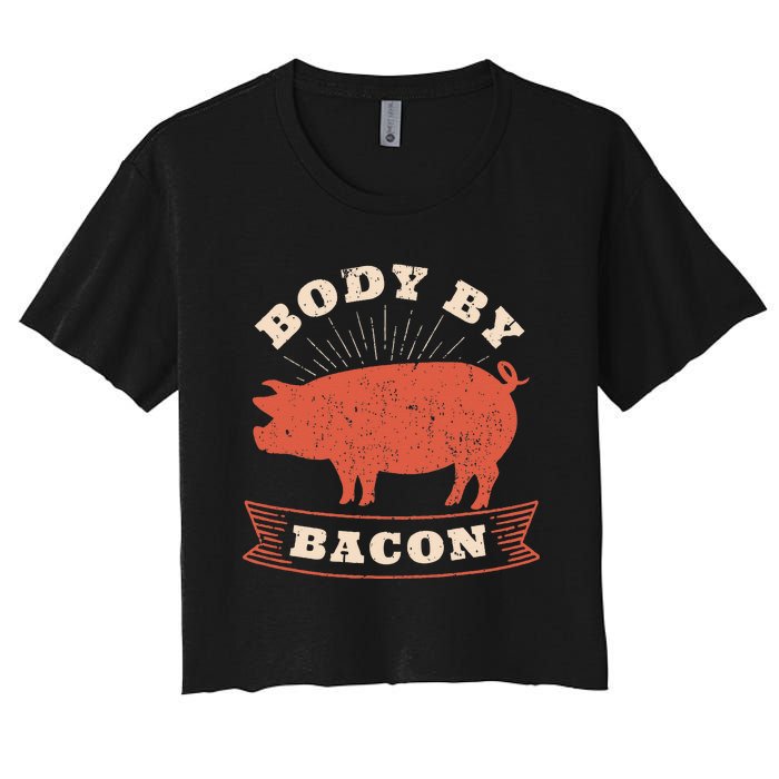 Body By Bacon For Low Carb High Fat Ketogenic Diet Women's Crop Top Tee