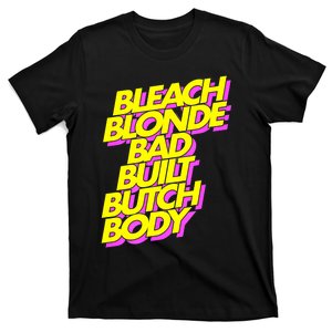 Bleach Blonde Bad Built Butch Body Antimaga T-Shirt