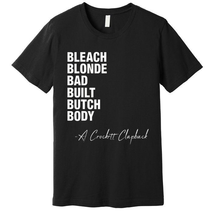 Bleach Blonde Bad Built Butch Body Premium T-Shirt