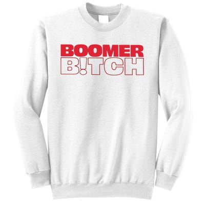 Boomer Bitch Boomer Bitch Sweatshirt