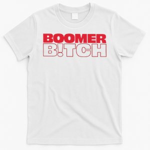 Boomer Bitch Boomer Bitch T-Shirt