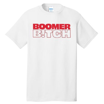 Boomer Bitch Boomer Bitch Tall T-Shirt