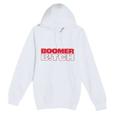 Boomer Bitch Boomer Bitch Premium Pullover Hoodie