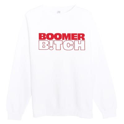 Boomer Bitch Boomer Bitch Premium Crewneck Sweatshirt