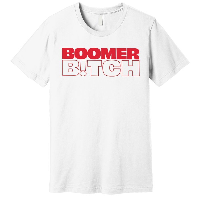 Boomer Bitch Boomer Bitch Premium T-Shirt