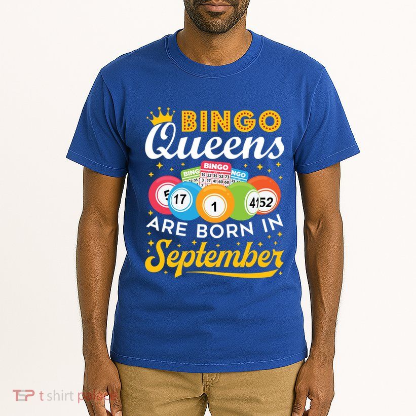 Bingo Birthday Bingo Queens Are Born In September Gift Tall T-Shirt