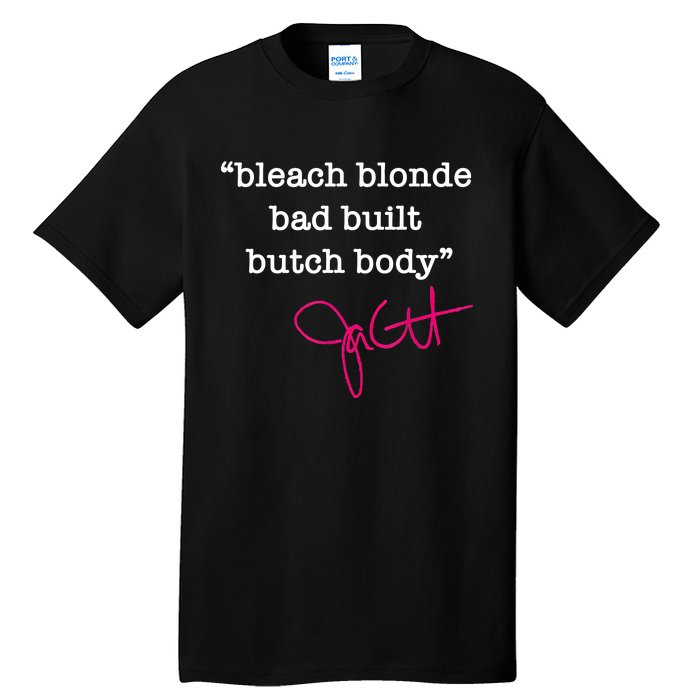 Bleach Blonde Bad Built Butch Body Jasmine Crockett Tall T-Shirt