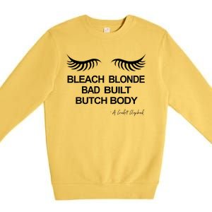 Bleach Blonde Bad Built Butch Body Premium Crewneck Sweatshirt