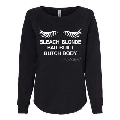 Bleach Blonde Bad Built Butch Body Womens California Wash Sweatshirt