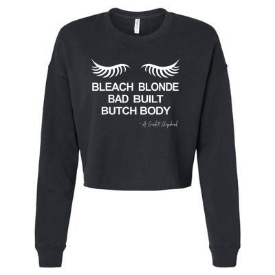 Bleach Blonde Bad Built Butch Body Cropped Pullover Crew