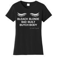 Bleach Blonde Bad Built Butch Body Women's T-Shirt