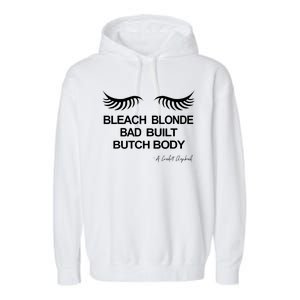 Bleach Blonde Bad Built Butch Body Garment-Dyed Fleece Hoodie