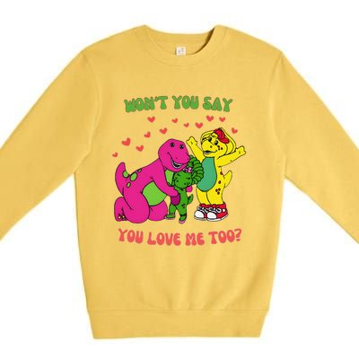 Barney Baby Bop And Bj WonT You Say You Love Me Too Premium Crewneck Sweatshirt