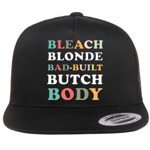 Bleach Blonde Bad Built Butch Body Flat Bill Trucker Hat