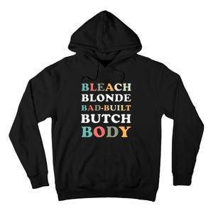 Bleach Blonde Bad Built Butch Body Tall Hoodie