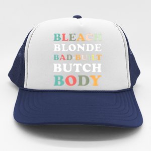 Bleach Blonde Bad Built Butch Body Trucker Hat