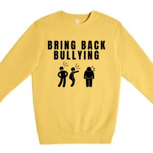 Bring Back Bullying Premium Crewneck Sweatshirt