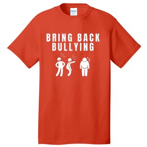 Bring Back Bullying Tall T-Shirt