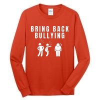 Bring Back Bullying Tall Long Sleeve T-Shirt