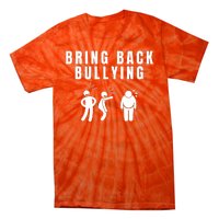 Bring Back Bullying Tie-Dye T-Shirt