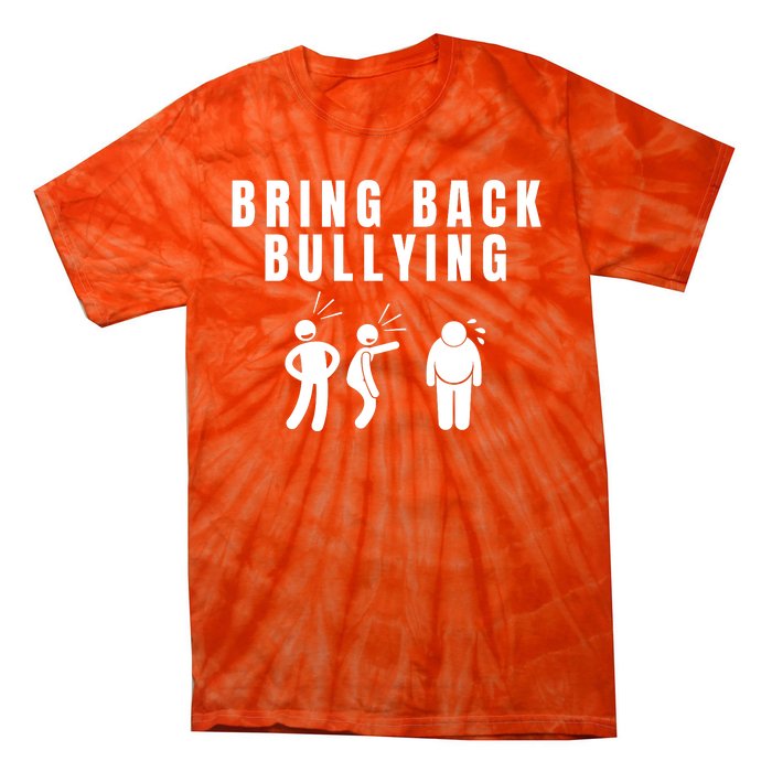 Bring Back Bullying Tie-Dye T-Shirt